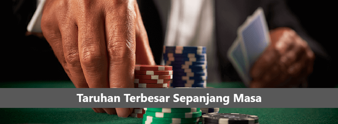 Taruhan Terbesar Sepanjang Masa