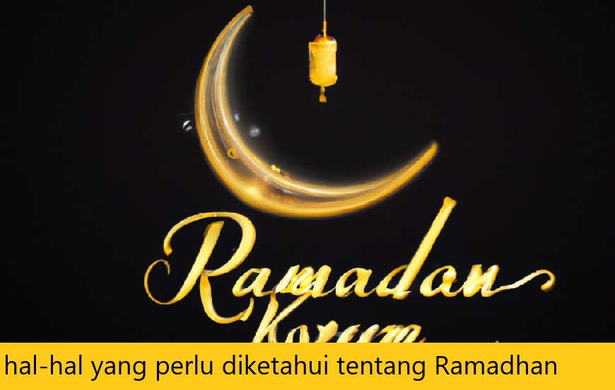 hal-hal yang perlu diketahui tentang Ramadhan